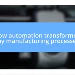 How automation transformed my manufacturing processes