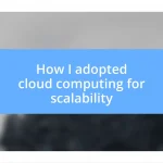 How I adopted cloud computing for scalability