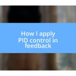 How I apply PID control in feedback