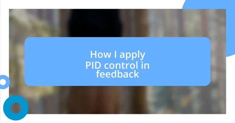 How I apply PID control in feedback