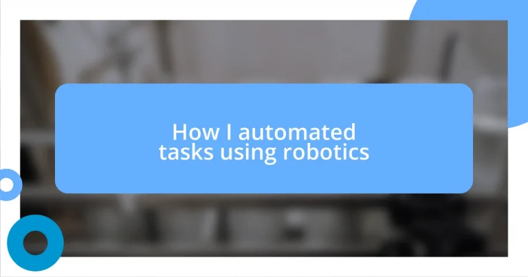 How I automated tasks using robotics