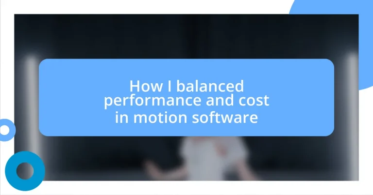 How I balanced performance and cost in motion software