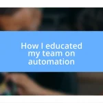 How I educated my team on automation