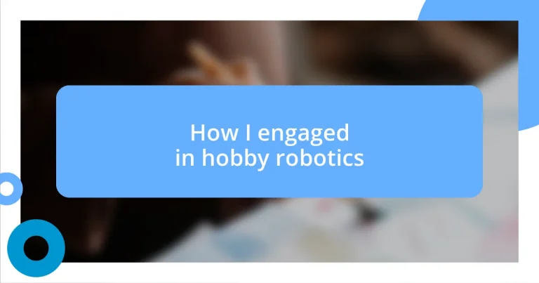 How I engaged in hobby robotics