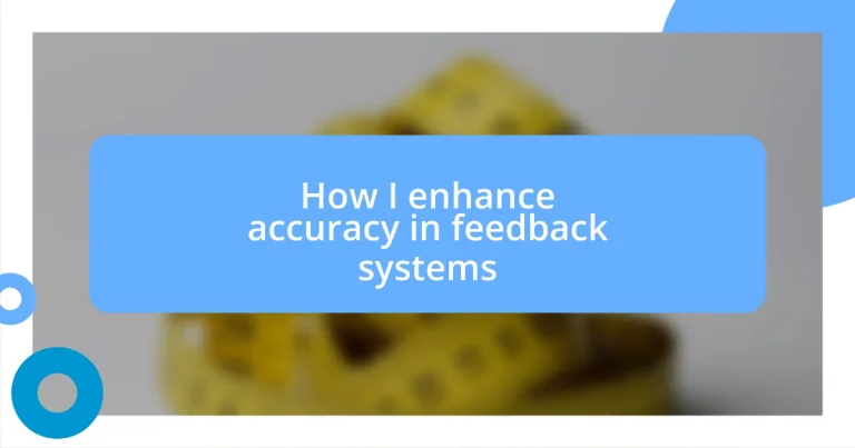 How I enhance accuracy in feedback systems