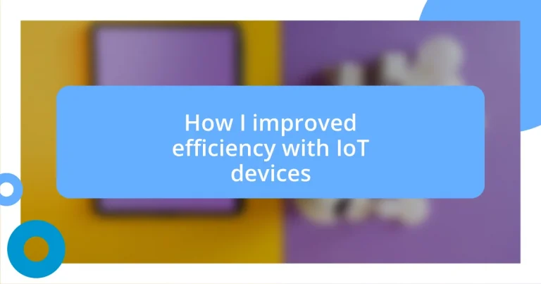 How I improved efficiency with IoT devices