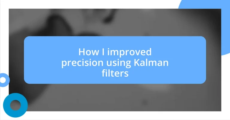 How I improved precision using Kalman filters