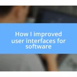 How I improved user interfaces for software