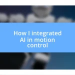 How I integrated AI in motion control