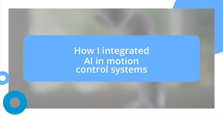 How I integrated AI in motion control systems