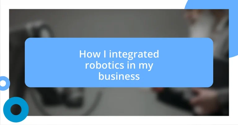 How I integrated robotics in my business