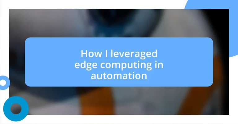 How I leveraged edge computing in automation