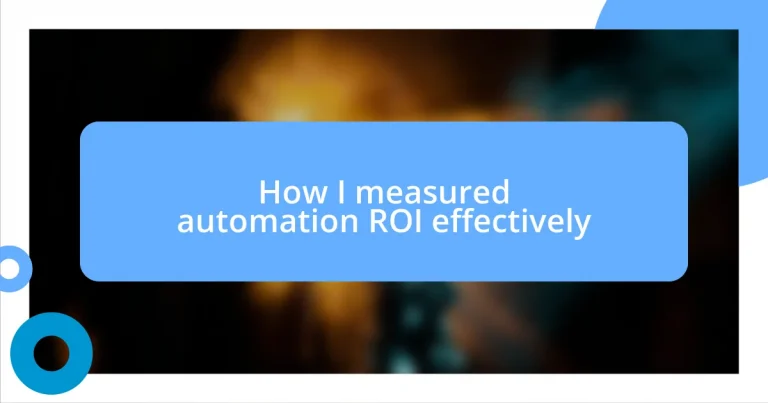 How I measured automation ROI effectively