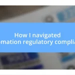 How I navigated automation regulatory compliance