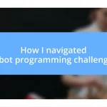 How I navigated robot programming challenges