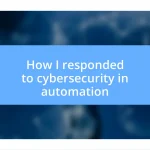 How I responded to cybersecurity in automation