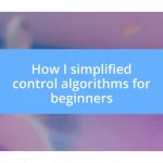 How I simplified control algorithms for beginners