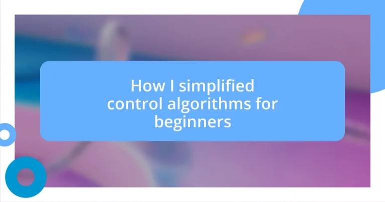 How I simplified control algorithms for beginners