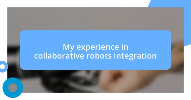 My experience in collaborative robots integration