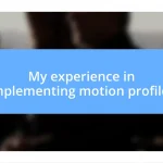 My experience in implementing motion profiles