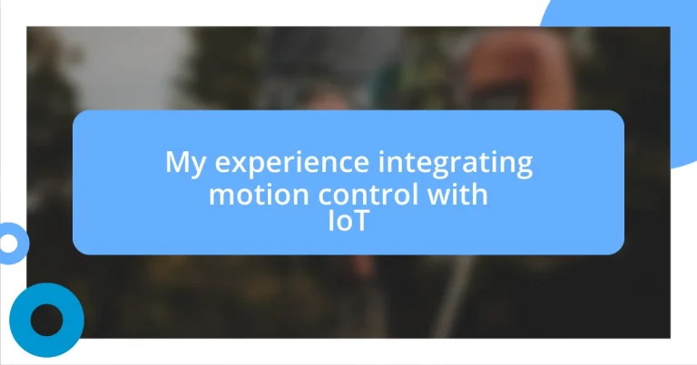 My experience integrating motion control with IoT