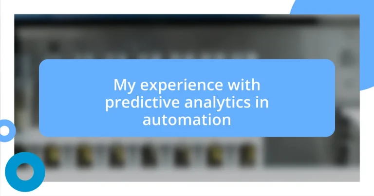 My experience with predictive analytics in automation