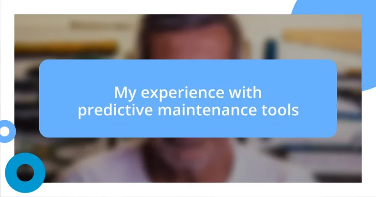 My experience with predictive maintenance tools