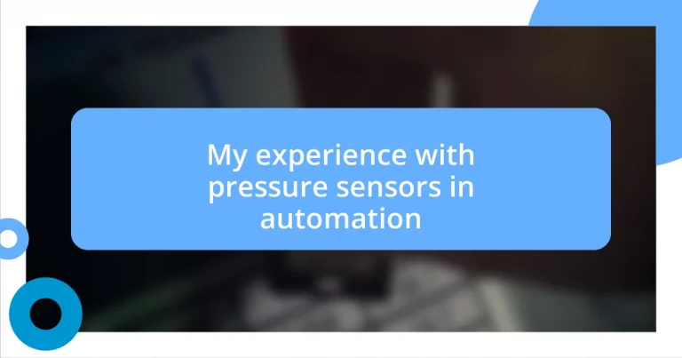 My experience with pressure sensors in automation