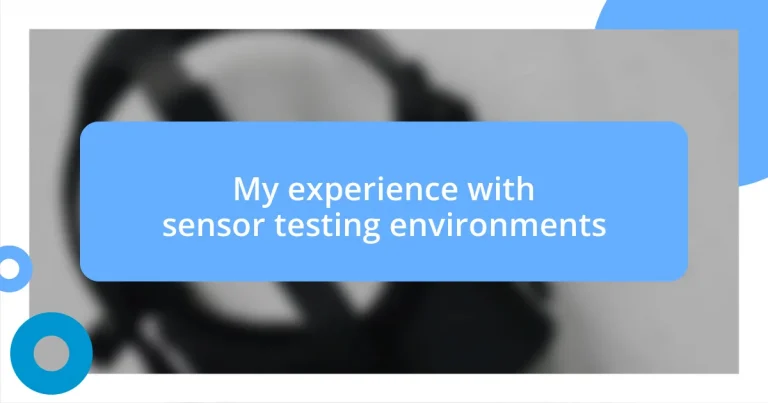 My experience with sensor testing environments