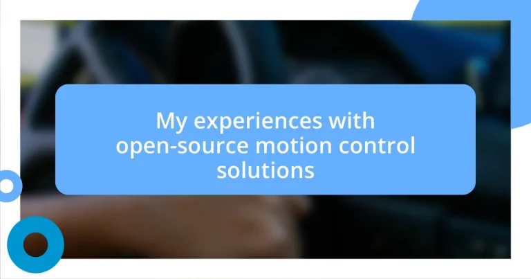 My experiences with open-source motion control solutions