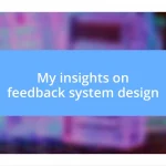 My insights on feedback system design