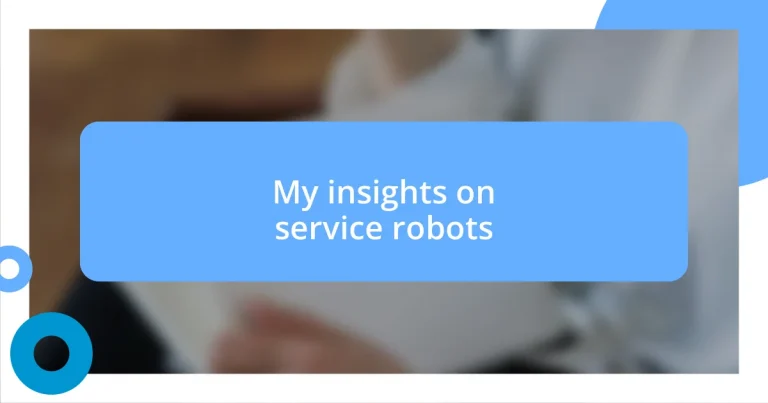 My insights on service robots