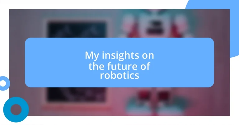 My insights on the future of robotics