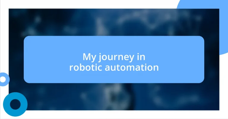 My journey in robotic automation