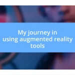 My journey in using augmented reality tools