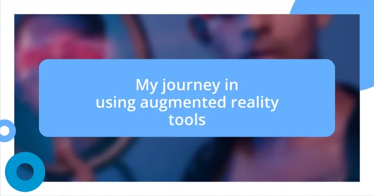 My journey in using augmented reality tools