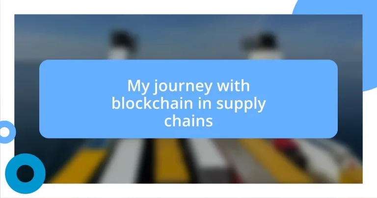 My journey with blockchain in supply chains