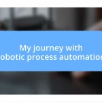 My journey with robotic process automation