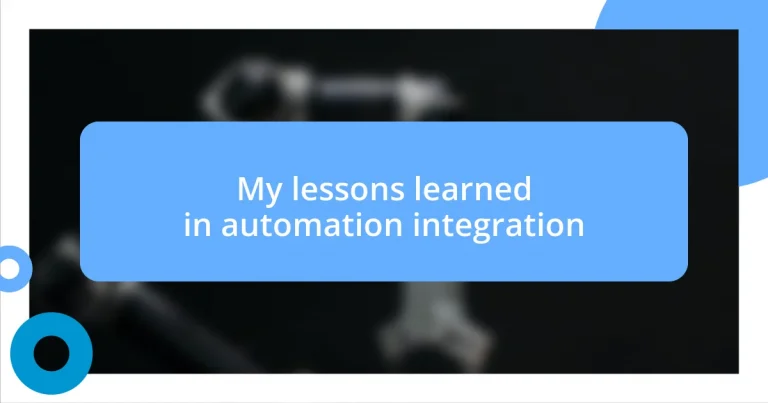 My lessons learned in automation integration