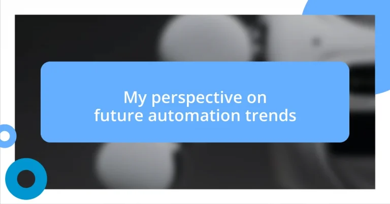 My perspective on future automation trends