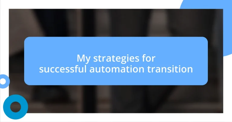 My strategies for successful automation transition