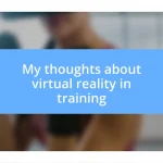 My thoughts about virtual reality in training