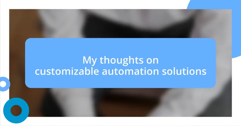 My thoughts on customizable automation solutions