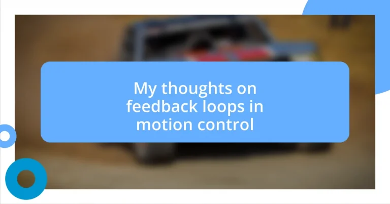 My thoughts on feedback loops in motion control