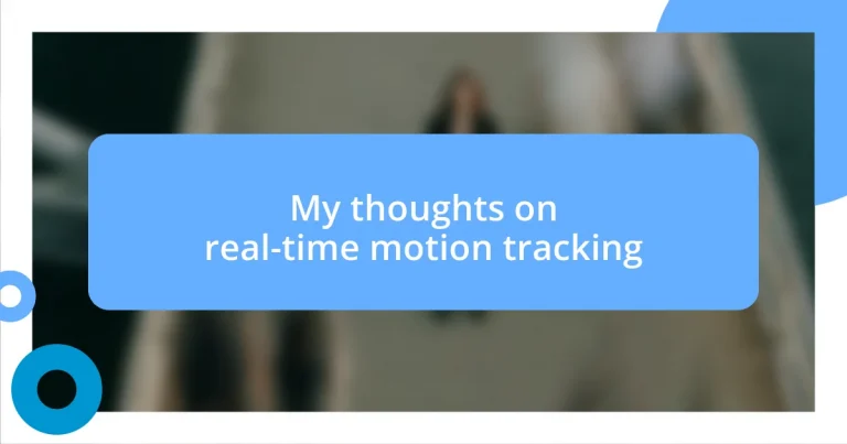 My thoughts on real-time motion tracking