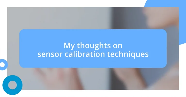 My thoughts on sensor calibration techniques