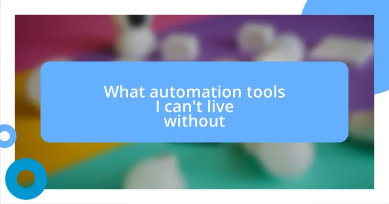 What automation tools I can’t live without