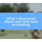 What I discovered about real-time data processing