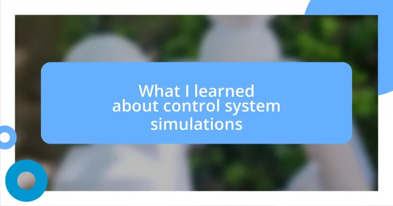 What I learned about control system simulations