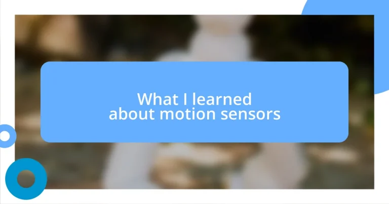 What I learned about motion sensors